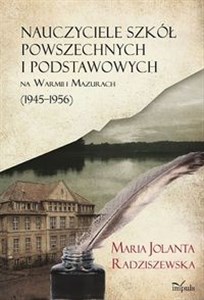 Picture of Nauczyciele szkół powszechnych i podstawowych na Warmii i Mazurach (1945-1956)