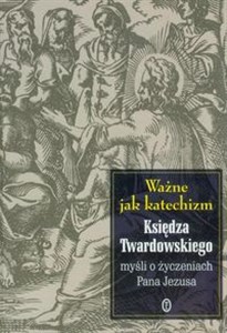 Picture of Ważne jak katechizm Księdza Twardowskiego myśli o życzeniach Pana Jezusa