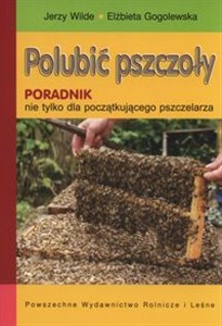 Picture of Polubić pszczoły Poradnik nie tylko dla początkującego pszczelarza