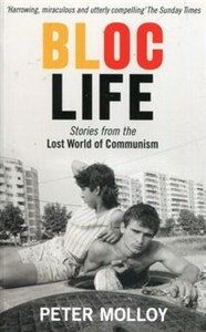 Obrazek Bloc Life Stories from the Lost World of Communism