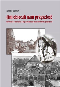 Picture of Oni obiecali nam przyszłość. Opowieść o młodości i dojrzewaniu w nazistowskich Niemczech