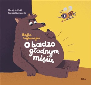 Obrazek O bardzo głodnym misiu Bajka wybierajka