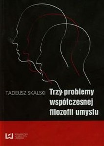 Picture of Trzy problemy współczesnej filozofii umysłu