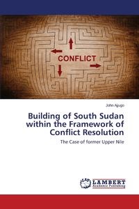 Picture of Building of South Sudan within the Framework of Conflict Resolution