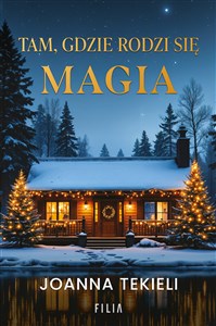Obrazek Tam, gdzie rodzi się magia