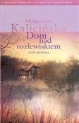 Dom nad ro... - Małgorzata Kalicińska -  Polish Bookstore 