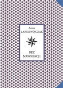 Polska książka : Bez nawiga... - Anna Landzwójczak
