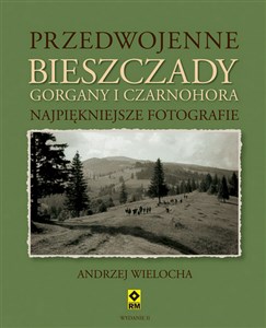 Obrazek Przedwojenne Bieszczady Gorgany i Czarnohora Najpiękniejsze fotografie