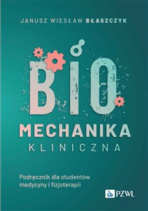 Picture of Biomechanika kliniczna Podręcznik dla studentów medycyny o fizjoterapii