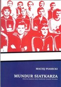 Mundur sia... - Maciej Piasecki -  Polish Bookstore 