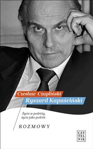Picture of Ryszard Kapuściński Życie w podróży, życie jako podróż. Rozmowy