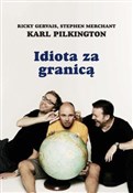 Polska książka : Idiota za ... - Ricky Gervais, Stephen Merchant, Karl Pilkington