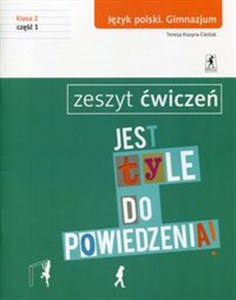 Picture of Jest tyle do powiedzenia 2 Język polski Zeszyt ćwiczeń Część 1 Gmnazjum