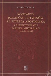 Picture of Kontakty Polaków i Litwinów ze Stolicą Apostolską za pontyfikatu papieża Mikołaja V (1447-1455)