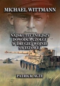 Obrazek Michael Wittmann. Najskuteczniejszy dowódca...