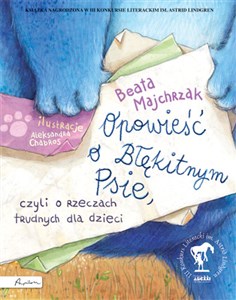 Picture of Opowieść o Błękitnym Psie, czyli o rzeczach trudnych dla dzieci