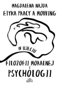 Obrazek Etyka pracy a mobbing w ujęciu filozofii moralnej i psychologii