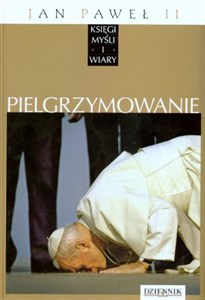 Picture of Jan Paweł II. Księgi myśli i wiary. Tom 15. Pielgrzymowanie