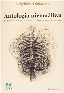 Picture of Antologia niemożliwa Przypadek SŁOJÓW ZADRZEWNYCH Tymoteusza Karpowicza