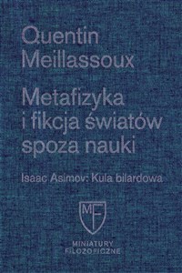 Picture of Metafizyka i fikcja światów spoza nauki / Fundacja Augusta hr. Cieszkowskiego