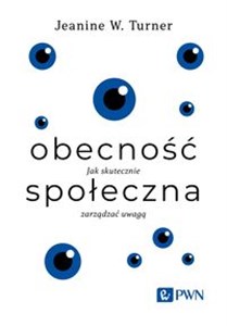 Obrazek Obecność społeczna Jak skutecznie zarządzać uwagą