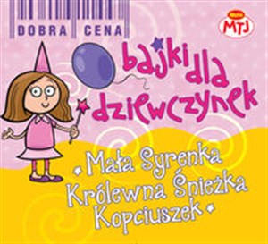 Obrazek [Audiobook] Bajki dla dziewczynek Mała Syrenka Królewna Śnieżka Kopciuszek 3CD