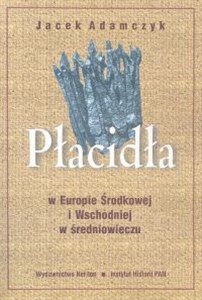 Obrazek Płacidła w Europie Środkowej i Wschodniej w średniowieczu