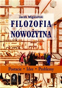 Picture of Filozofia Nowożytna Postacie Idee Problemy