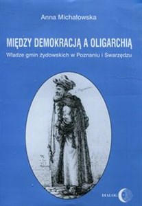 Picture of Między demokracją a oligarchią Władze gmin żydowskich w Poznaniu i Swarzędzu