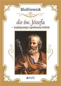 Picture of Modlitewnik do św. Józefa - najlepszego opiekuna rodzin