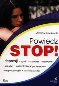 Picture of Powiedz stop! depresji apatii chandrze nerwicom stresowi niekontrolowanym emocjom nadpobudliwości wewnętrznej pustce