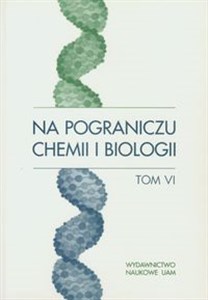 Picture of Na pograniczu chemii i biologii Tom VI