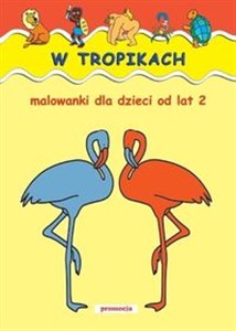Picture of W tropikach Malowanki dla dzieci od lat 2