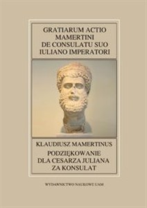 Picture of Fontes Historiae Antiquae nr 51: Klaudiusz Mamertinus, Podziękowanie dla cesarza Juliana za konsulat