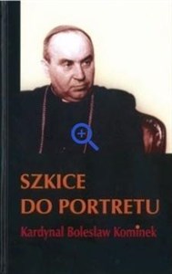 Picture of Szkice do portretu. Kardynał Bolesław Kominek