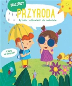 Picture of Przyroda. Dlaczego? pytania i odpowiedzi dla maluchów