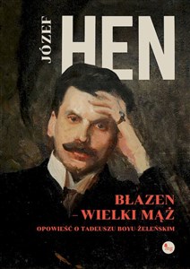 Obrazek Błazen - wielki mąż Opowieść o Tadeuszu Boyu-Żeleńskim