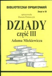 Obrazek Biblioteczka Opracowań Dziady część III Adama Mickiewicza Zeszytnr 18