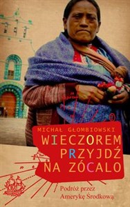 Picture of Wieczorem przyjdź na zócalo