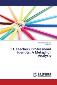 Obrazek Efl Teachers' Professional Identity A Metaphor Analysis