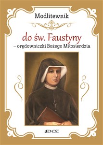 Picture of Modlitewnik do św. Faustyny - orędowniczki Bożego Miłosierdzia