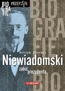 Picture of Niewiadomski Zabić prezydenta