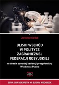 Bliski Wsc... - Jarosław Kardaś -  Książka z wysyłką do UK