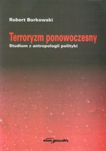 Obrazek Terroryzm ponowoczesny Studium z antropologii polityki