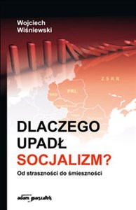 Obrazek Dlaczego upadł socjalizm? Od straszności do śmieszności