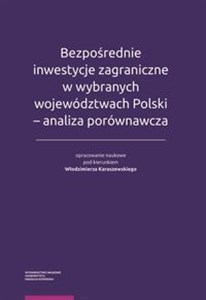Picture of Bezpośrednie inwestycje zagraniczne w wybranych województwach Polski - analiza porównawcza