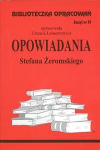 Picture of Biblioteczka Opracowań  Opowiadania Stefana Żeromskiego Zeszyt nr 57