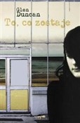 To co zost... - Glen Duncan -  books in polish 