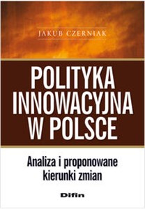 Picture of Polityka innowacyjna w Polsce Analiza i proponwowane kierunki zmian