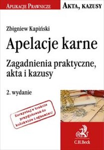 Obrazek Apelacje karne Zagadnienia praktyczne, akta i kazusy